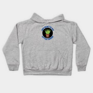 Say Aloe To My Little Friend | Gardener Pun Kids Hoodie